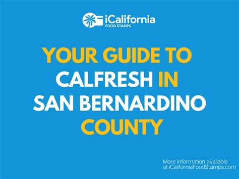 Calfresh san bernardino - There are three ways to apply for Medi-Cal in San Bernadino County: Online through Covered California, at or by calling 1-800-300-1506. By calling (877) 410-8829 to apply over the phone or request an application be mailed to you. Apply in person at one of the Transitional Assistance Department Office locations listed above.